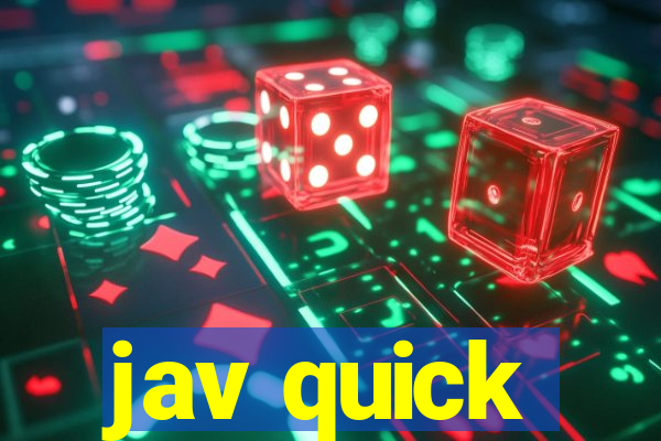jav quick